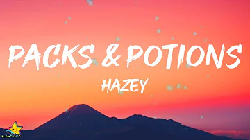 HAZEY - Packs and Potions (Lyrics) | Gotta mix these packs and potions