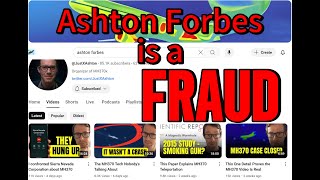 ASHTON FORBES IS A FRAUD - MH370 PLANE DISAPPEARANCE - MYSTERY SOLVED
