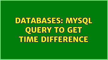Databases: MySQL query to get time difference