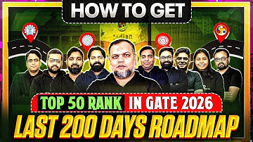 How To Get Top 50 Rank In GATE 2026 | Last 200 Days Roadmap | GATE 2026 Roadmap