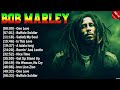 Bob Marley Greatest Hits Collection - The Very Best of Bob Marley Songs Playlist Ever