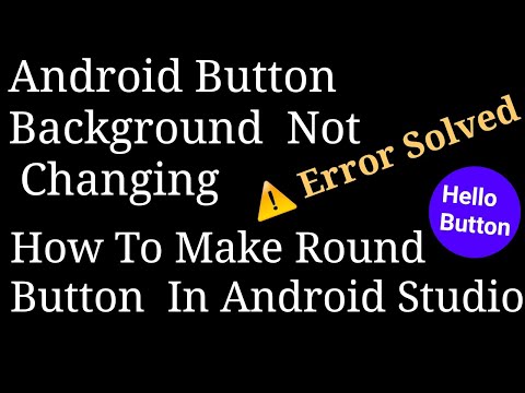 Android Button Background Not Changing |How To Make Round Button In Android Studio |Android Studio