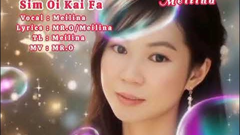 Hakka Song .Sim Oi Kai Fa..Lirik by ;MR O ..Meilina..MV:MR .O...