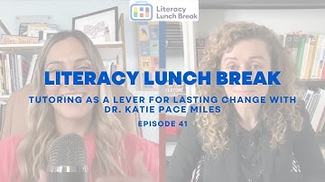 Series 7: Ep. 5- Tutoring as a Lever for Lasting Change with Dr. Katie Pace Miles