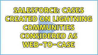 Salesforce: Cases created on lightning communities considered as web-to-case