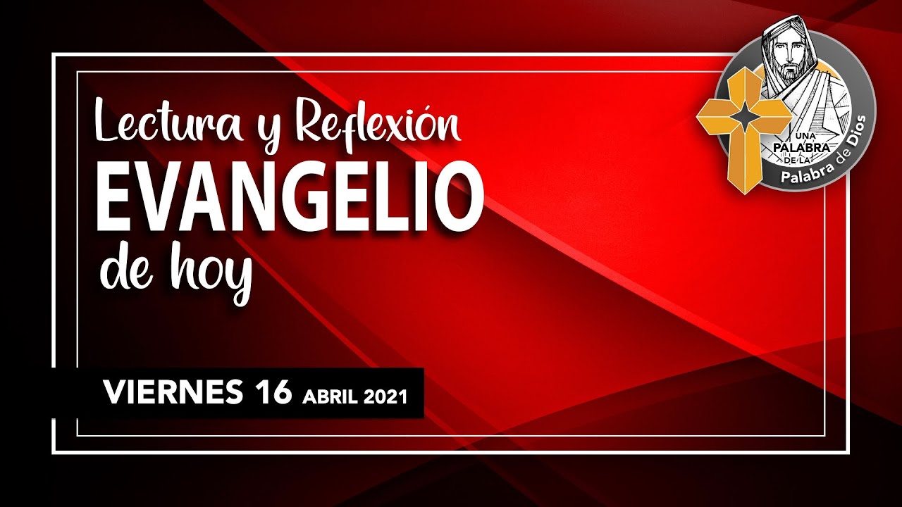 REFLEXION del EVANGELIO de HOY 16 Abril MULTIPLICAR YouTube