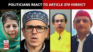 How Politicians Reacted To The Supreme Court's Verdict On Article 370