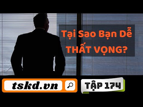 Tại sao bạn dễ thất vọng? Sách nói | Tâm sự kinh doanh