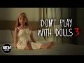 Don T Play With Dolls 3 Short Horror Film Don T Play With Dolls 3 Short Horror Film