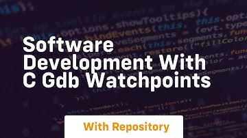 software development with c gdb watchpoints