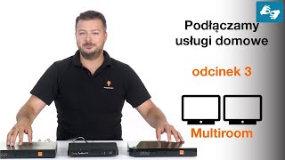 Orange Ekspert - Jak Podłączyć Usługi Domowe Multiroom - Odcinek Pjm