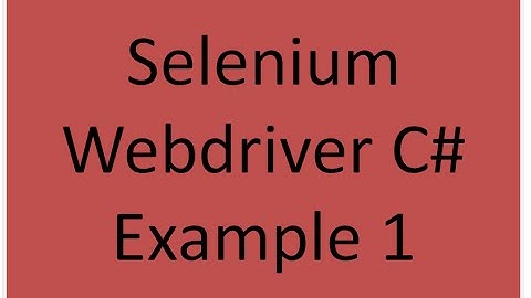 Selenium WebDriver C# Example 1