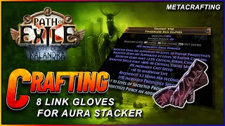 PoE 3.19 - Crafting Pseudo 8 Link Aura Stacker Gloves