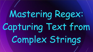 Mastering Regex: Capturing Text from Complex Strings