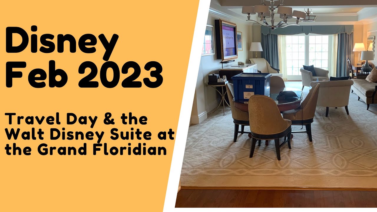 Disney Feb 23 Travel Day - Grand Floridian Walt Disney Suite
