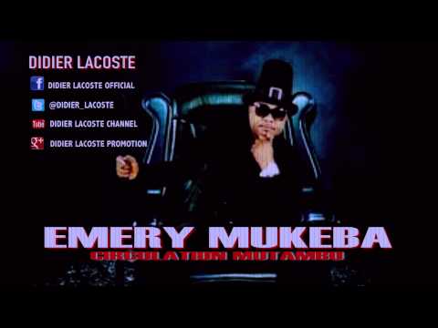 Didier Lacoste: Emery Mukeba (Circulation Mutambu)
