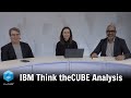 IBM Think theCUBE Analysis | IBM Think 2024