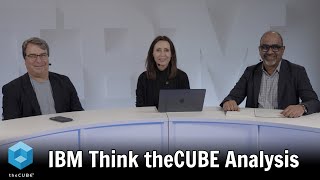 IBM Think theCUBE Analysis | IBM Think 2024