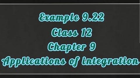 Example 9.22|Class 12|Maths| Chapter 9|Applications of integration|TN State Board|