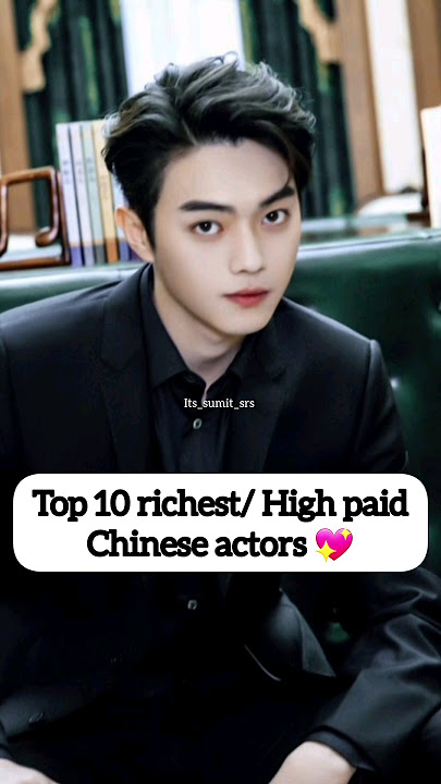 Top 10 richest/ high paid chinese Actors #shorts #cdrama #xukai