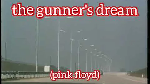 Pink Floyd - The Gunner's Dream [Lyrics]