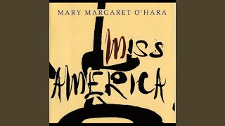 Video thumbnail of "Mary Margaret O'Hara - To Cry About"