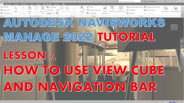 NAVISWORKS MANAGE 2022 TUTORIAL LESSON 7: HOW TO USE VIEW CUBE AND NAVIGATION BAR