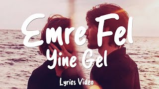 Emre Fel - Yine Gel (Sözleri/Lyrics) Resimi