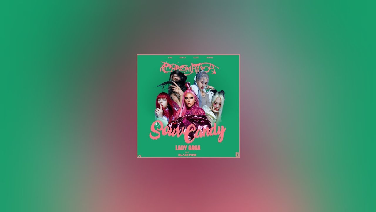 ◉Lady Gaga - Sour Candy [Feat. BLACKPINK] (Slowed + Reverb)