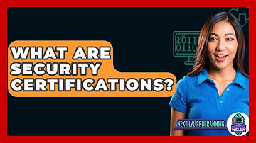 What Are Security Certifications? - Next LVL Programming