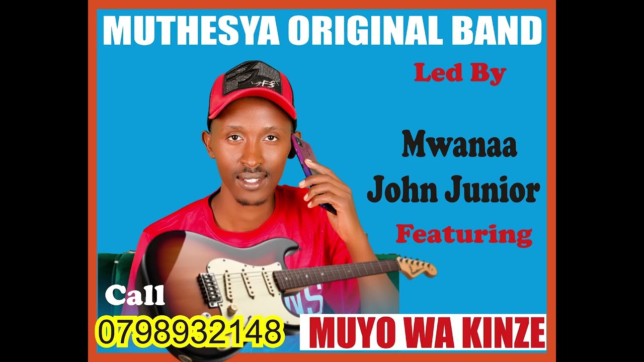 MUYO WA KINZE BY MUTHESYA ORIGINAL BAND LED BY MWANAA JOHN JUNIOR 