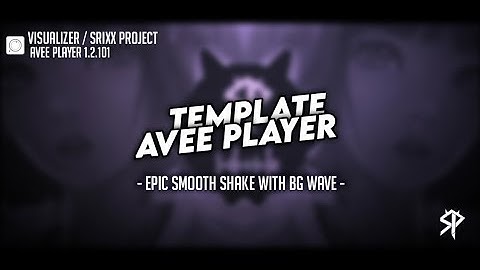 Epic Shake Avee Player Template | My Old Updated Viz | Srixx Project