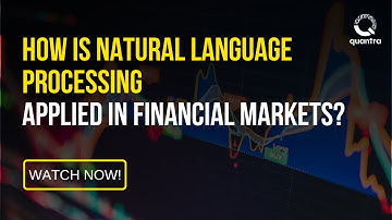 How is Natural Language Processing Applied in Financial Markets? | Terry Benzschawel