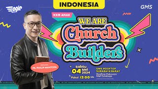 Indonesia | KKR Anak : We Are Church Builders (Official GMS Church)