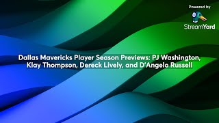 Dallas Mavericks Player Season Previews: PJ, Klay, Lively, and D'Angelo Russell