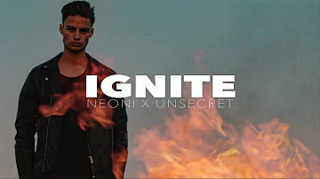Neoni x UNSECRET - Ignite (Official Lyric Video)