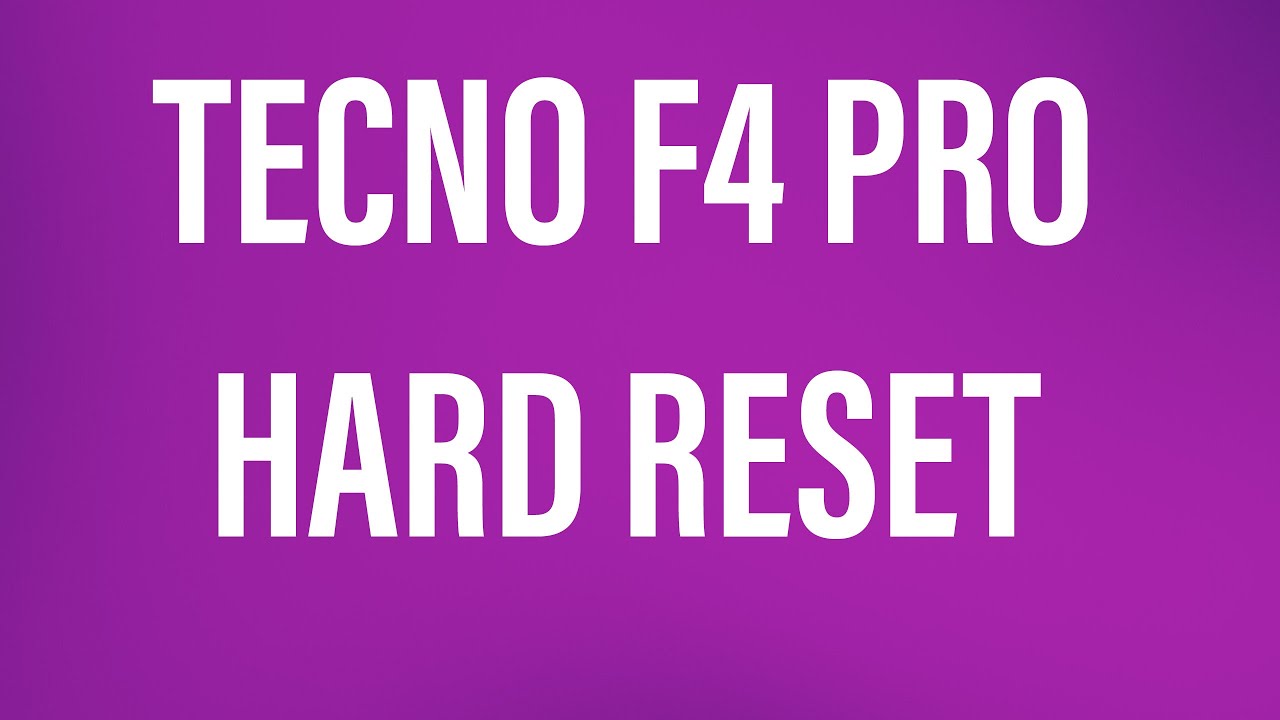 How to Hard Reset Tecno F4 Pro Tecno F4 Pro Hard Reset