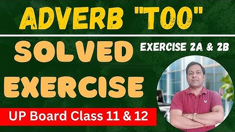 Solved Exercise of Adverb too|Exercise No.2A &  2B. @eEnglishStudy