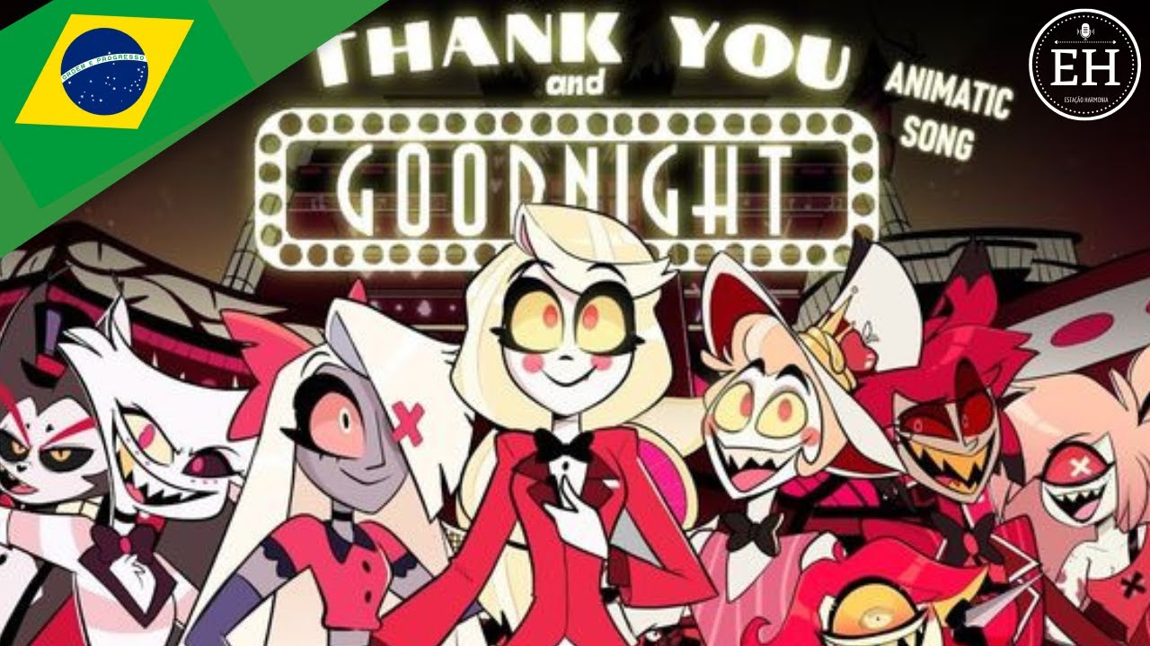 THANK YOU AND GOODNIGHT // DUBLADO - Hazbin Hotel | (Obrigado e até mais!)