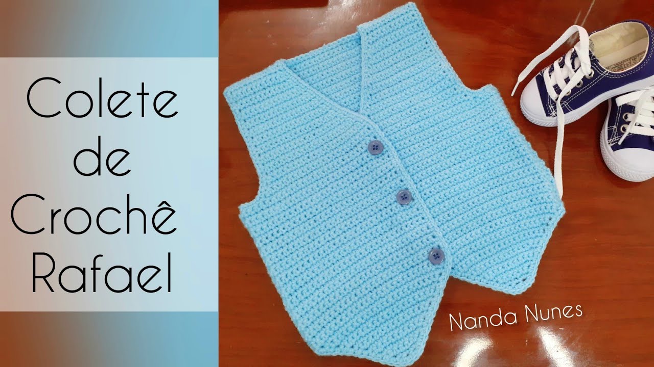 Colete de crochê Rafael - passo a passo - Nanda Nunes