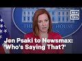 Psaki Responds to Newsmax's 'People Are Saying' Question