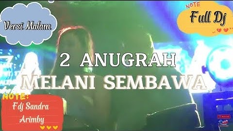 FDJ SANDRA ARIMBY || OT 2 ANUGRAH LIVE MELANI SEMBAWA