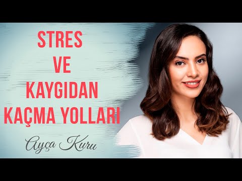 Stres Ve Kaygıdan Kaçmanın Yolları