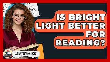 Is Bright Light Better For Reading? - Ultimate Study Hacks