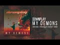 Downplay  - My Demons (Original Version of Starset Song) Mp3 Song