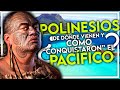 ¿CÓMO CONSIGUÓ "CONQUISTAR" LA CULTURA POLINESIA EL OCÉANO PACÍFICO?