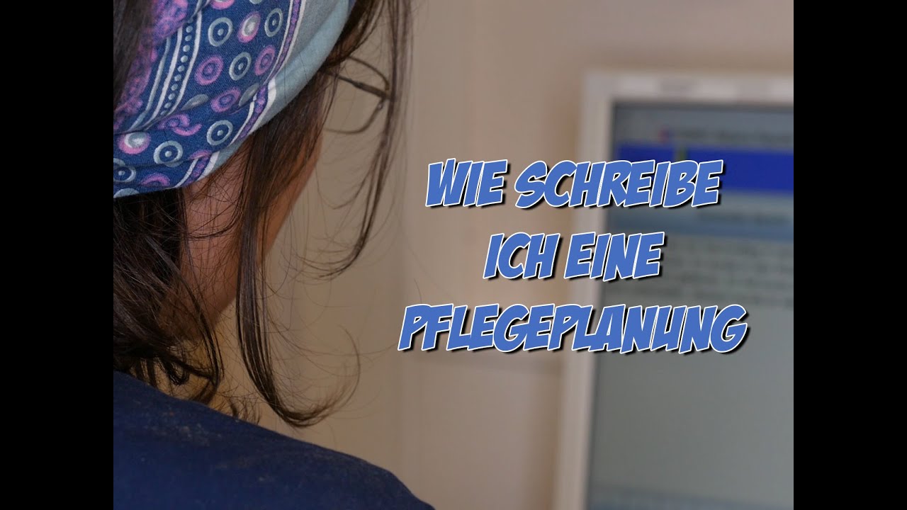 New Wie schreibe ich eine Pflegeplanung? | Pflege Kanal