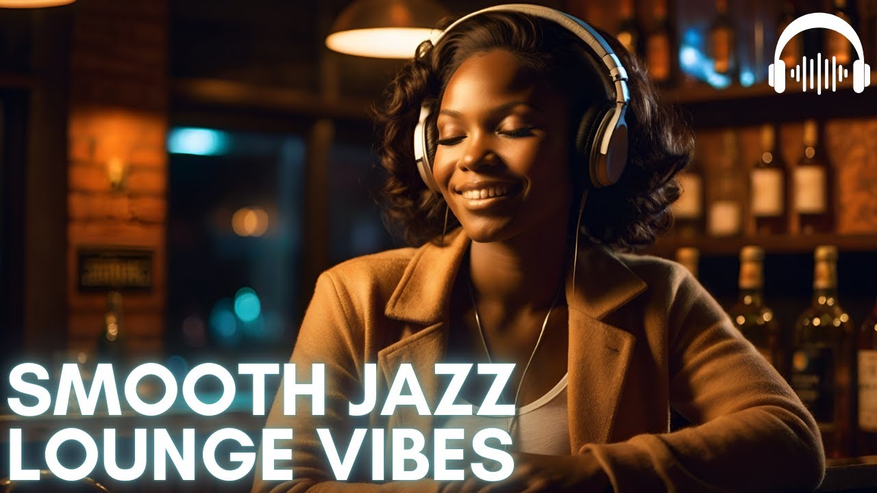 Jazz Lounge Vibes | Smooth & Relaxing Music Compilation - YouTube