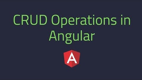 CRUD operation in Angular Js || CRUD operation with bootstrap 4 and Restful API