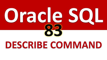 Oracle SQL Developer Tutorial For Beginners   83   Structure of a Table   DESCRIBE COMMAND